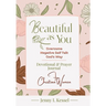 Beautiful as YOU: Overcome Negative Self Talk - God's Way - Devotional and Prayer Journal - For Christian Women