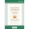 Resilience Workbook: Essential Skills to Recover from Stress, Trauma, and Adversity (16pt Large Print Edition)