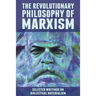 The Revolutionary Philosophy of Marxism: Selected Writings on Dialectical Materialism
