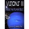 Visions III: Inside the Kuiper Belt