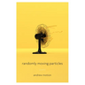 Randomly Moving Particles
