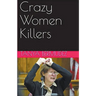 Crazy Women Killers