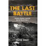 The Last Battle: Victory, Defeat, and the End of World War I