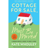 Cottage for Sale: Must Be Moved: A Woman Moves a House to Make a Home