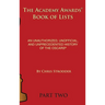 The Academy Awards Book of Lists (hardback): An Unauthorized, Unofficial, and Unprecedented History of the Oscars Part Two