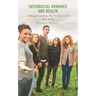 Interracial Romance and Health: Bridging Generations, Race Relations, and Well-Being