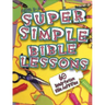 Super Simple Bible Lessons (Ages 3-5): 60 Ready-To-Use Bible Activities for Ages 3-5