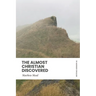 The Almost Christian Discovered (Modern English)