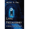 Living Freemasonry: A Better Path to Travel