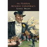 The Federal Reserve Conspiracy