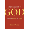 The Freedom of God: A Study of Election and Pulpit