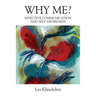 WHY ME? Effective Communication and Self Awareness