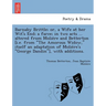 Barnaby Brittle; or, a Wife at her Wit's End; a farce; in two acts ... altered from Molière and Betterton [i.e. from The Amorous Widow, itself a