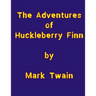 The Adventures of Huckleberry Finn