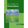 New Insights Into Horticulture