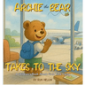 Archie the Bear Takes to the Sky: A Children's Book About First Time Flying - Perfect for Toddlers and Preschoolers