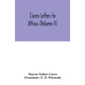Cicero Letters to Atticus (Volume II)