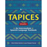 Tapices: An Intermediate Spanish Language Textbook, Volume I