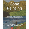 Gone Painting: A photo art book cataloguing the paintings of Irish artist Brendan Allard