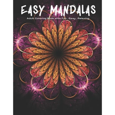 Easy Mandalas: Adults Coloring Book for Beginners, Seniors, Women, Men