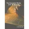 The Complete Works of E. M. Bounds