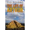The Life of Arthur: General of the Britons