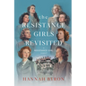 The Resistance Girls Revisited: A Reunion of Courage and Bond