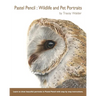 Pastel Pencil: Wildlife and Pet Portraits