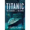 Titanic: The Searches and the Dives