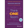 Think One Team: The Essential Guide to Building and Connecting Teams