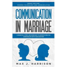 Communication in Marriage: 5 Essential Tips and Exercises to Improve How You Communicate With Your Partner