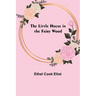 The Little House in the Fairy Wood