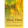 Slow Time: Recovering the Natural Rhythm of Life