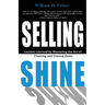 Selling Shine: Lessons Learned by Mastering the Art of Cleaning and Closing Deals
