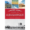 A History Lover's Guide to Albuquerque