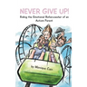 Never Give Up: Riding the Emotional Rollercoaster of an Autism Parent