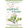 Astonished by Beauty: A Field Guide to the Practice of Paying Attention
