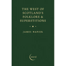 The West of Scotland's Folklore & Superstitions