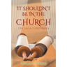 IT Shouldn't Be in the Church: The Saga Continues