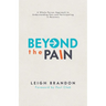 Beyond The Pain: A Whole-Person Approach to Understanding Pain and Participating in Recovery