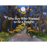 The Boy Who Wanted to be a Knight