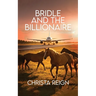 Bridle and the Billionaire: A Small Town, Friends to Lovers, Billionaire, and Suspense Romance