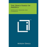The Dings Family In America: Genealogy, Memoirs And Comments