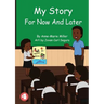 My Story For Now And Later