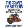 The Crimes of Patriots: A True Tale of Dope, Dirty Money, and the CIA