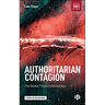 Authoritarian Contagion: The Global Threat to Democracy