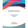 Socialism And Sense: A Radical Review (1895)