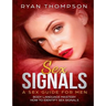 Sex Signals A Sex Guide for Men: Body Language Mastery, How to Identify Sex Signals