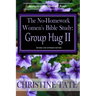 The No-Homework Women's Bible Study: Group Hug II