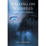 Walking on Eggshells: Opposite Ends of a Nightmare